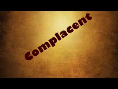 Complacent