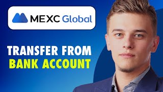 HOW TO TRANSFER MONEY INTO MEXCS ACCOUNT FROM A BANK ACCOUNT