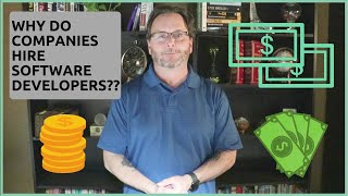 Why Do Companies Hire Software Developers??