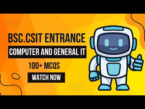 BSC CSIT ENTRANCE: TOP 100+ COMPUTER SCIENCE & GK MULTIPLE CHOICE QUESTIONS