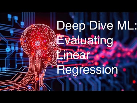 Deep Dive Machine Learning: Evaluating and Implementing Linear Regression