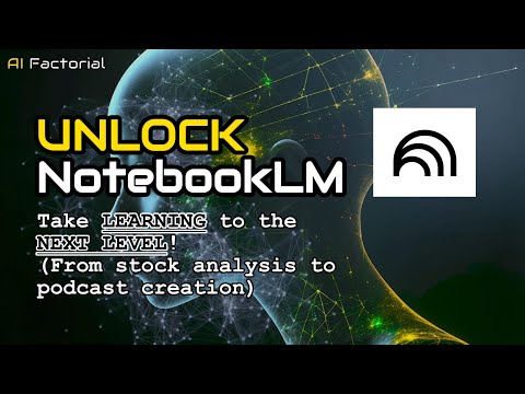 Unlock NotebookLM | Take Content Creation to the NEXT LEVEL | Stock Analysis | AI Factorial