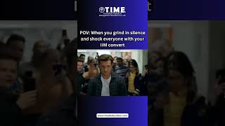 When you grind in silence and shock everyone with your IIM convert | TIME 4 MBA