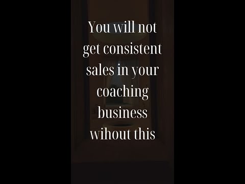 You will not make consistent sales as a coach without this