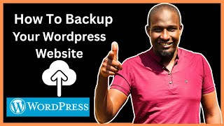How To Backup Your WordPress Website. Step By Step
