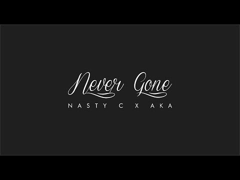 Never Gone - Nasty C ft AKA (Tribute)