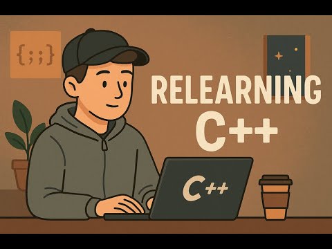🎓 Relearning C++ After 2 Years | Chill Coding Stream