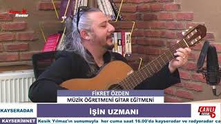 Bir Enstrümandan Daha Fazlası: Gitar Eğitmeni Fikret Özden İşin Uzmanı’nda Mesleğini Anlattı