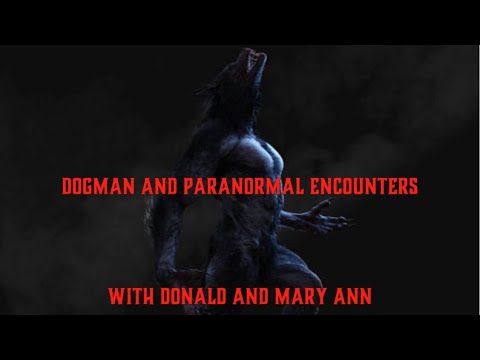 Dogman and Paranormal Enounters  EP 55 #dogman #paranormal #scarystories