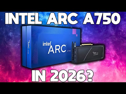 Testing The Intel Arc A750 In 2026, Is It Worth It?