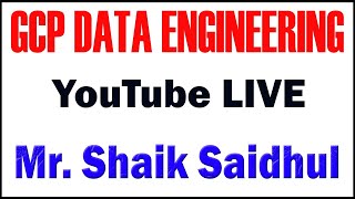 GCP DATA ENGINEERING TUTORIALS BY Mr.SAIHUL