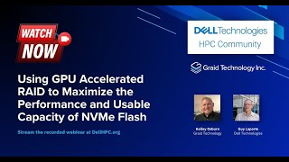 Dell HPC: Using GPU Accelerated RAID to Maximize the Performance and Usable Capacity of NVMe Flash