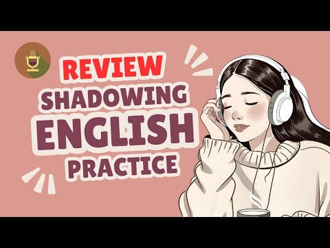 Review Shadowing English Speaking Practice | Speak Fluently With Easy English Podcast
