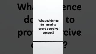 What evidence do I need to prove coercive control? #coercivecontrol #controllingbehaviour #uklaw