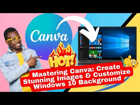 Mastering Canva: Create Stunning Images & Customize Windows 10 Background (2023)