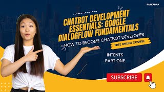 Google Dialogflow Intents - Part one | Introduction to Google Dialogflow Chatbot