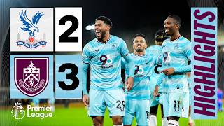 FIRST HALF GOALS As Clarets Take Points! HIGHLIGHTS | Crystal Palace 2 - 3 Burnley