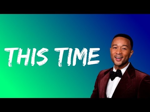 John Legend - This time (Lyrics)