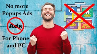 No more pop ups Ads on both phone and PC for free.  تخلص من الإعلانات المزعجة على الهاتف والكمبيوتر