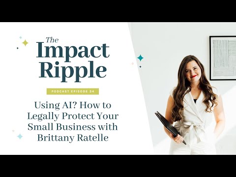 Using AI? How to Legally Protect Your Small Business with Brittany Ratelle