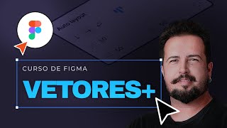 Curso de Figma - VETORES (Complemento)