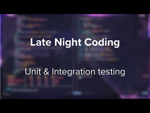 Late Night Coding #1: Unit & Integration Tests