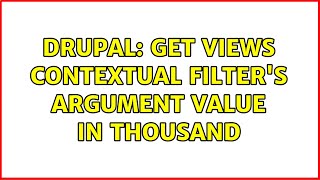 Drupal: Get views contextual filter's argument value in thousand