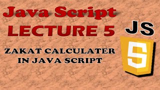 JavaScript Lecture 5 | Zakat Calculator | in JavaScript