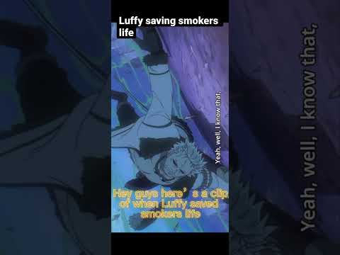 Luffy saving Smokers life.