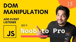 Dom manipulation in JavaScript Explained in Hindi | Beginner to Expert 🔥 | Complete Course #13