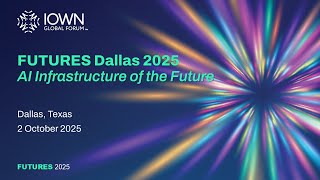 FUTURES Dallas 2025 | AI Infrastructure of the Future