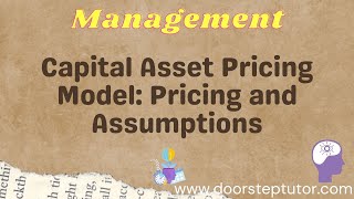 Capital Asset Pricing Model: Pricing and Assumptions - Meaning, Assumption, Formula | Management