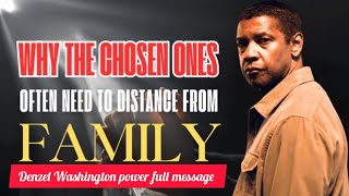 Why the Chosen Ones Often Need to Distance from FAMILY | Motivational Speech By Denzel Washington