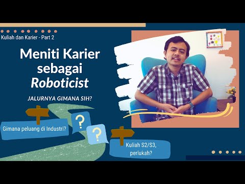 Meniti Karier Roboticist - Kuliah dan Karier Part 2
