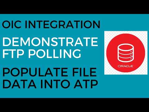OIC Integration to Implement FTP Polling and Populate Data into ATP Table