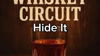 Whiskey Circuit - Hide It (Lyrics)