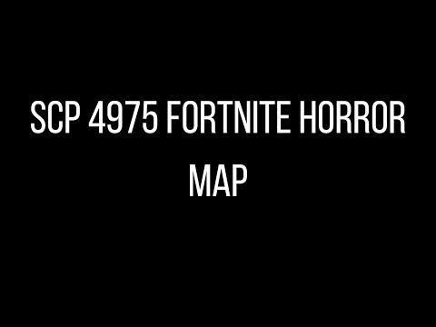 SCP 4975 Fortnite horror map!!!