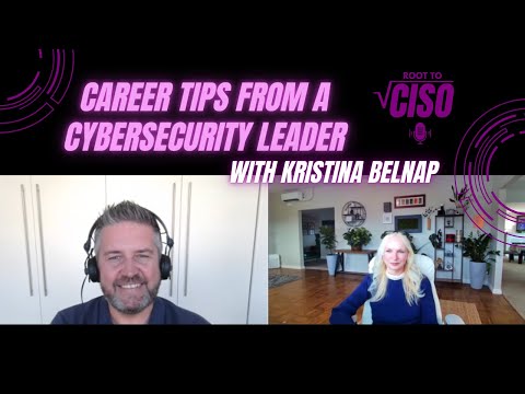 Career Tips from a Cybersecurity Leader | Kristina Belnap | Root To CISO Podcast
