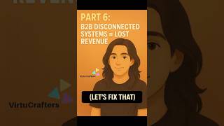 B2B Disconnected Systems = Lost Revenue (Let’s Fix That)