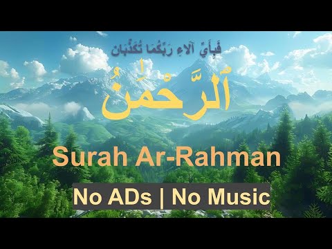 Surah Ar-Rahman | Mishary Rashid Alafasy | No Ads | No Music | Soothing Quran Recitation