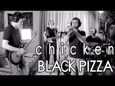 BLACK PIZZA - Chicken (Jaco Pastorius cover)