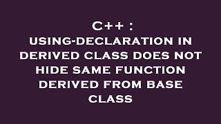 C++ : using-declaration in derived class does not hide same function derived from base class