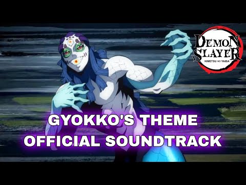 Gyokko's Theme [Official Demon Slayer OST] (鬼滅の刃)