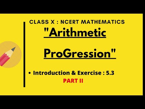 Class X NCERT Mathematics  CH 5- Arithmetic Progression Exercise 5.3 Part II Solutions