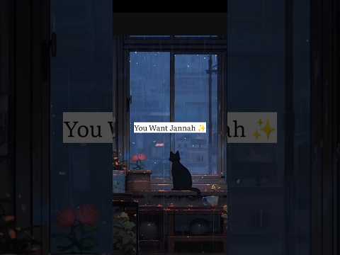 You Want Jannah ✨🕋