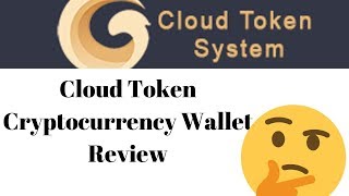 Cloud Token Cryptocurrency Wallet Review 2019