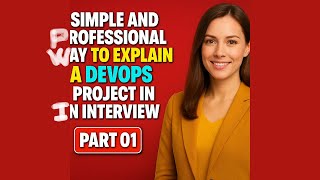 🔹 DevOps Project Explanation in an Interview | Real-Time Example | Part 01 🔹