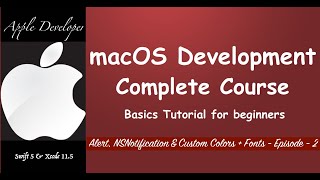 macOS Development Complete Course - Alert, NSNotification, Custom Colours & Fonts- Episode-2