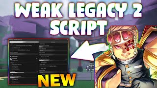 *NEW* Weak Legacy 2 Script (PASTEBIN 2025) (AUTO FARM , AUTO LEVEL , AUTO ATTACK  , TELEPORT )