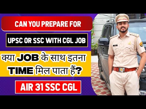 Can you prepare for other exams like UPSC or SSC itself along with your SSC CGL job!!